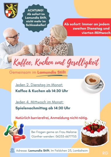 Veranstaltungsflyer für Senioren in Lambsheim: Kaffee, Kuchen und Geselligkeit ab sofort barrierefrei im Lamundis Stift, Im Feldchen 23. Termine: Jeden 2. Dienstag im Monat Kaffee & Kuchen ab 14:30 Uhr, jeden 4. Mittwoch im Monat Spielenachmittag ab 14:30 Uhr. Keine Anmeldung nötig. Kontakt: Melanie Günther, Telefon 06233-6677753.